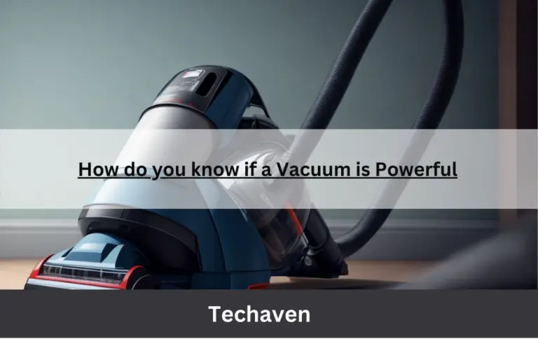 How do you know if a Vacuum is Powerful