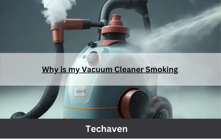 Why is my Vacuum Cleaner Smoking