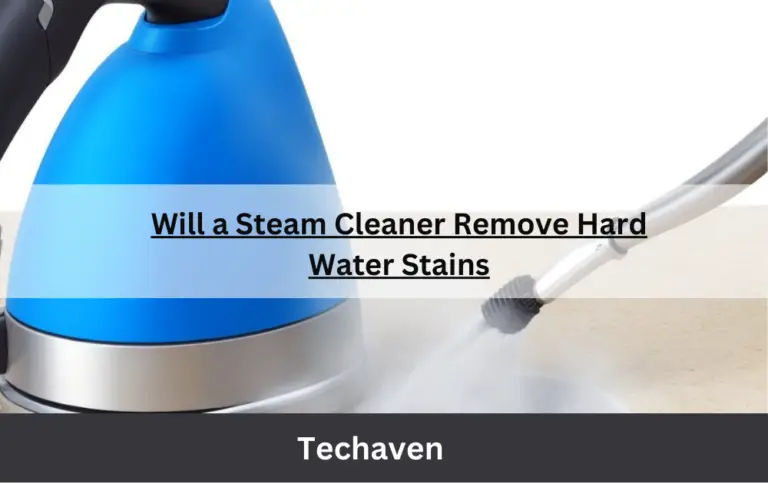 Will a Steam Cleaner Remove Hard Water Stains